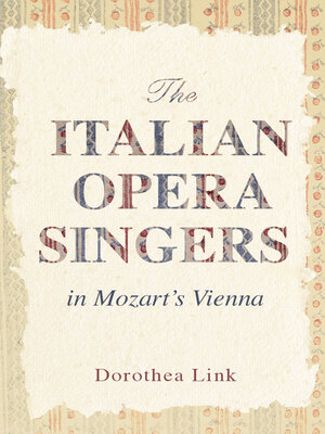 cover image of The Italian Opera Singers in Mozart's Vienna